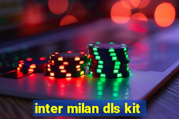 inter milan dls kit